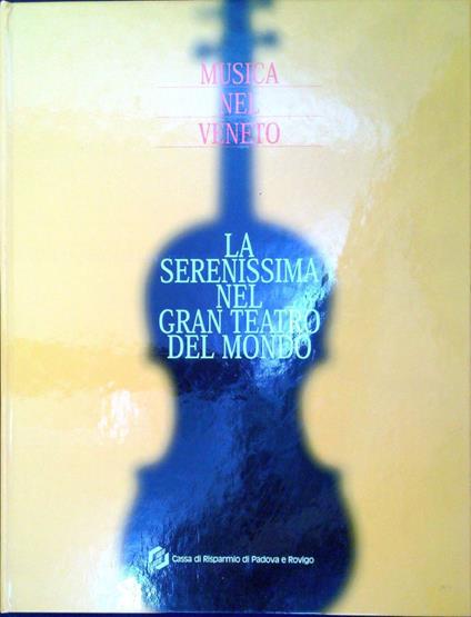 Musica nel Veneto : la Serenissima nel gran teatro del mondo - Paolo Fabbri - copertina