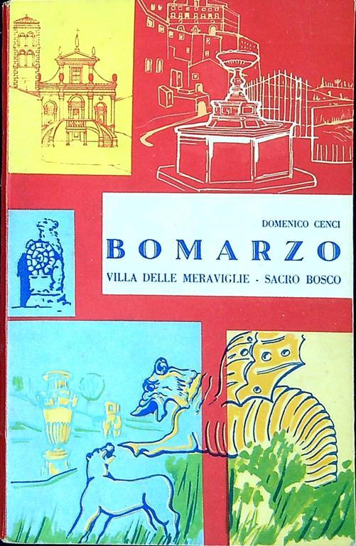 Bomarzo villa delle meraviglie sacro bosco : Guida storica civilta - arte - religione - Domenico Conci - copertina