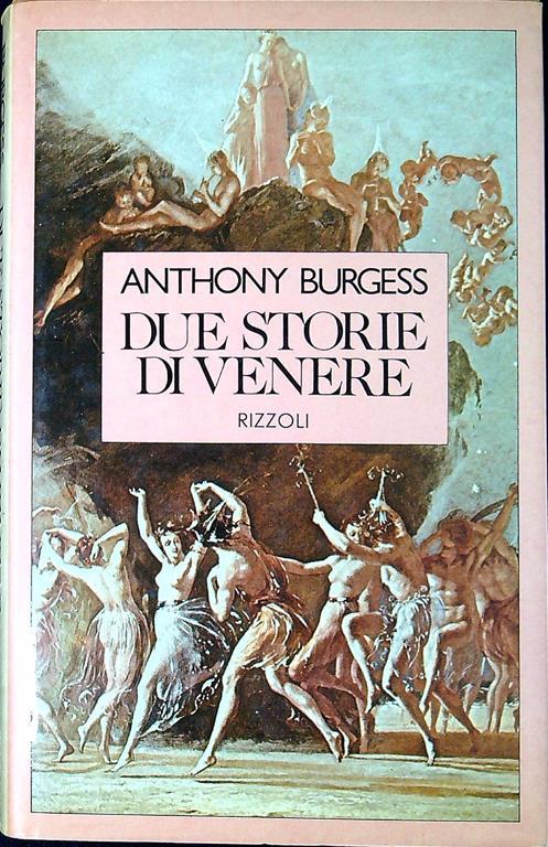 Due storie di Venere : Santa Venere e Abba Abba - Anthony Burgess - copertina