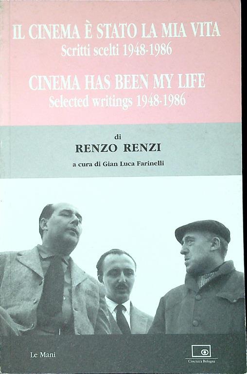 Il cinema è stato la mia vita : scritti scelti 1948-1986 - Renzo Renzi - copertina