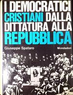 I democratici cristiani dalla dittatura alla Repubblica