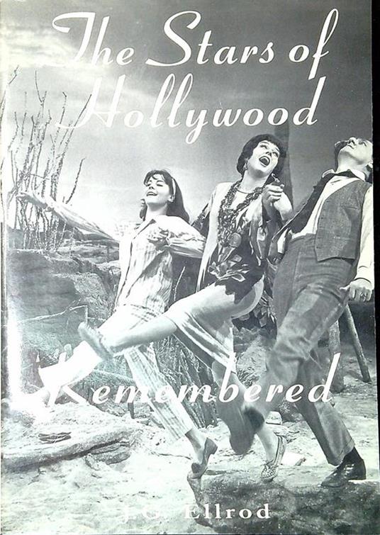 The stars of Hollywood remembered : career biographies of 82 actors and actresses of the golden era, 1920s-1950s - copertina