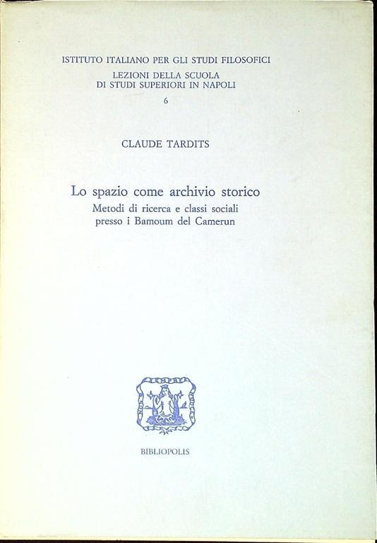 Lo spazio come archivio storico : metodi di ricerca e classi sociali presso i Bamoum del Camerun - Claude Tardits - copertina