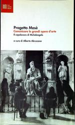 Progetto Mosè : comunicare le grandi opere d'arte : il capolavoro di Michelangelo
