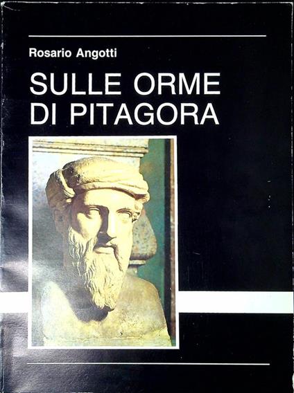 Sulle orme di Pitagora : studi per un'inter-università pitagorica a Crotone - Rosario Angotti - copertina