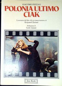 Polonia ultimo ciak : l'avventura del film Da un paese lontano di Krzysztof Zanussi - Giacomo Pezzali - copertina