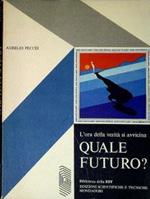 Quale futuro? L' ora della verità si avvicina