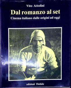 Dal romanzo al set : cinema italiano dalle origini ad oggi - Vito Attolini - copertina