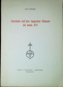 Contributo sull'arte tipografica urbinate del secolo XVI - Luigi Moranti - copertina