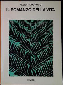 Il romanzo della vita - Albert Ducrocq - copertina