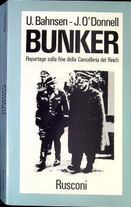 Bunker : reportage sulla fine della Cancelleria del Reich - Uwe Bahnsen - copertina