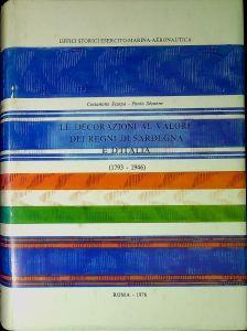 Le decorazioni al valore dei Regni di Sardegna e d'Italia : 1793-1946 - Costantino Scarpa - copertina