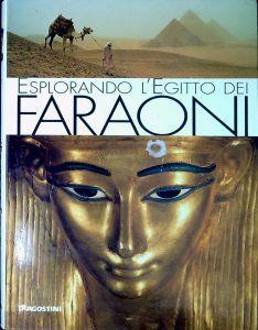 Esplorando l'Egitto dei faraoni : guida completa dell'antico Egitto - Christine Hobson - copertina