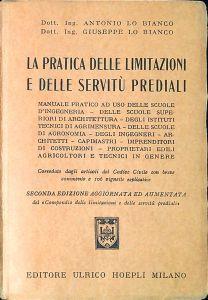 La pratica delle limitazioni e delle servitu prediali : manuale pratico ad uso delle scuole d'ingegneria, delle scuole superiori di architettura - Antonio Lo Bianco - copertina