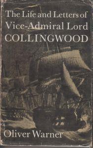 The life and letters of Vice admiral lord Collingwood - Oliver Warner - copertina