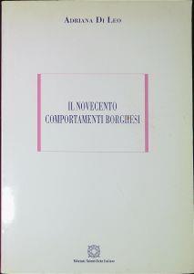 Il Novecento : comportamenti borghesi - Adriana Di Leo - copertina