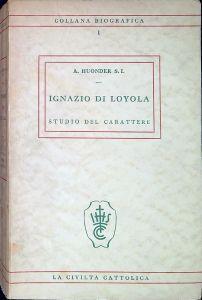 Ignazio di Loyola : studio del carattere - Anton Huonder - copertina