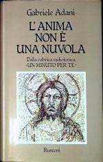 L' anima non è una nuvola : dalla rubrica radiofonica Un minuto per te