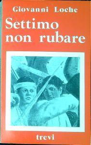 Settimo: non rubare - Giovanna Loche - copertina