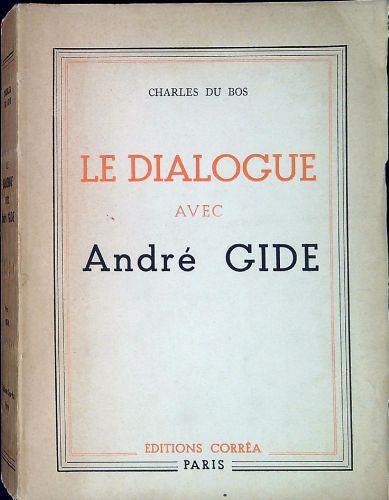 Le dialogue avec André Gide - Charles Du Bos - copertina