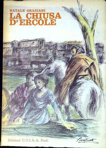 La chiusa d'Ercole : storia di uomini e paesi della valle del Bidente - Natale Graziani - copertina
