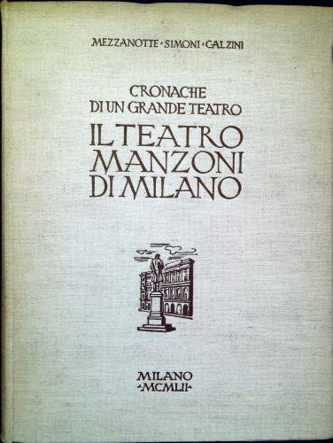 Cronache Di Un Grande Teatro. Il Teatro Manzoni Di Milano - Paolo Mezzanotte - copertina