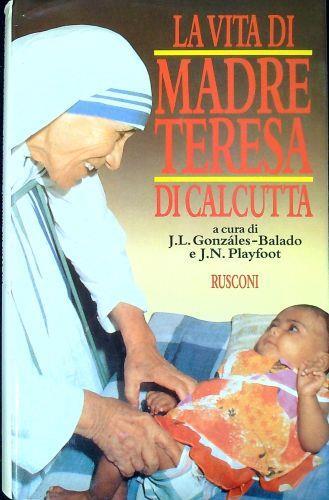 La vita di Madre Teresa di Calcutta - Teresa di Calcutta (santa) - copertina