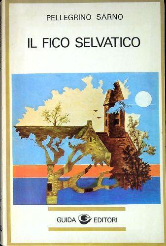 Il fico selvatico - Pellegrino Sarno - copertina