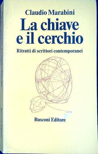 La chiave e il cerchio : ritratti di scrittori contemporanei - Claudio Marabini - copertina