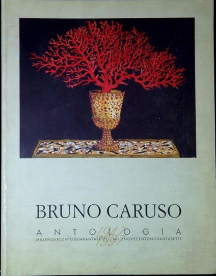 Bruno Caruso: antologia, 1947-1997 - copertina