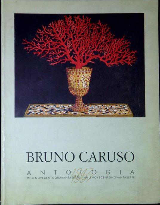 Bruno Caruso: antologia, 1947-1997 - copertina