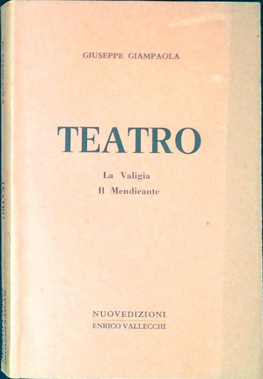 Teatro. La valigia, Il mendicante - Giuseppe Giampaola - copertina