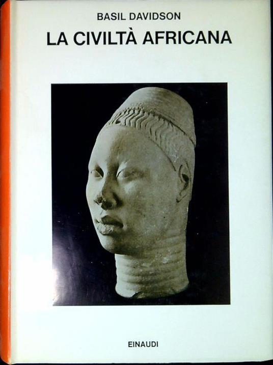 La civiltà africana : introduzione a una storia culturale dell'Africa - Basil Davidson - copertina
