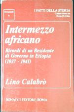 Intermezzo africano : ricordi di un residente di governo in Etiopia, 1937-1941