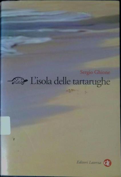 L' isola delle tartarughe : viaggio ad Ascensione - Sergio Ghione - copertina