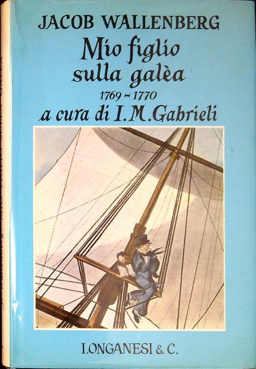 Mio figlio sulla galea : 1769-1770 - Jacob Wallenberg - copertina