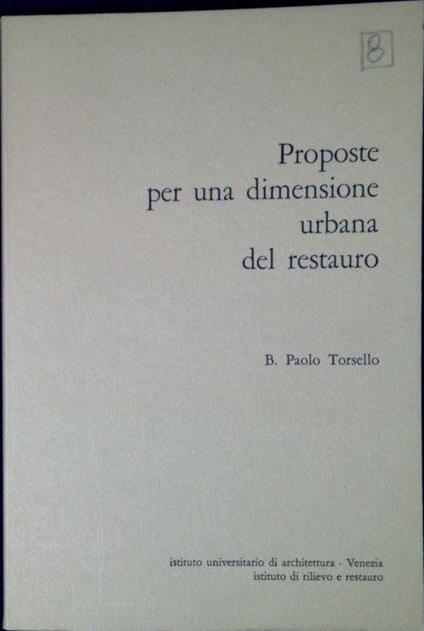 Proposte per una dimensione urbana del restauro - Paolo B. Torsello - copertina