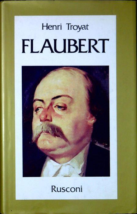 Flaubert - Henri Troyat - copertina