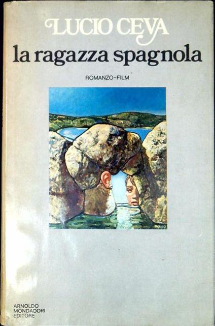 La ragazza spagnola : romanzo-film - Lucio Ceva - copertina