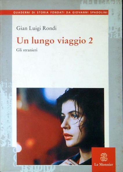 Un lungo viaggio 2 : gli stranieri - Gian Luigi Rondi - copertina