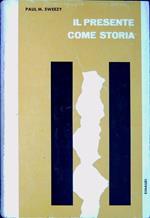 Il presente come storia : saggi sul capitalismo e socialismo