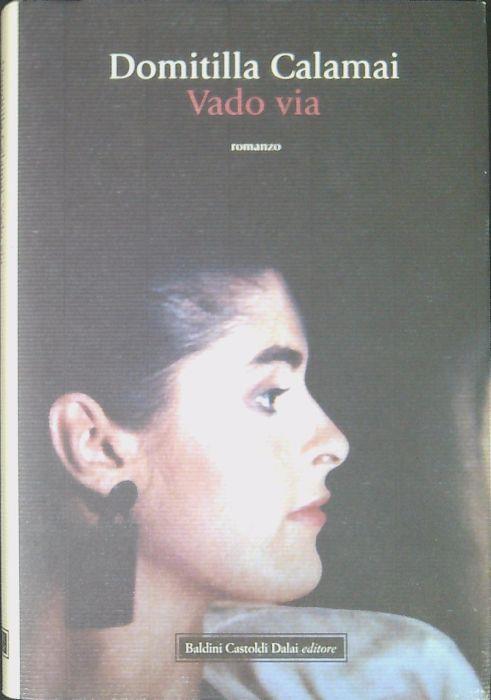 Vado via - Domitilla Calamai - copertina