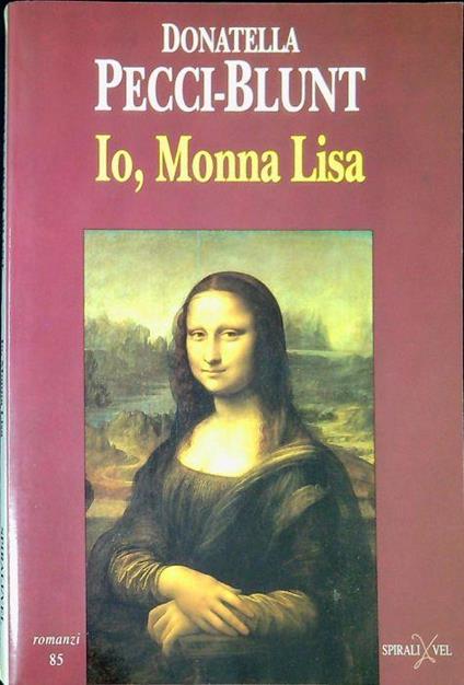 Io, Monna Lisa - Donatella Pecci Blunt - copertina