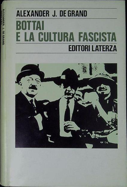 Bottai e la cultura fascista - Alexander J. De Grand - copertina