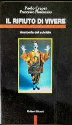 Il rifiuto di vivere. Anatomia del suicidio