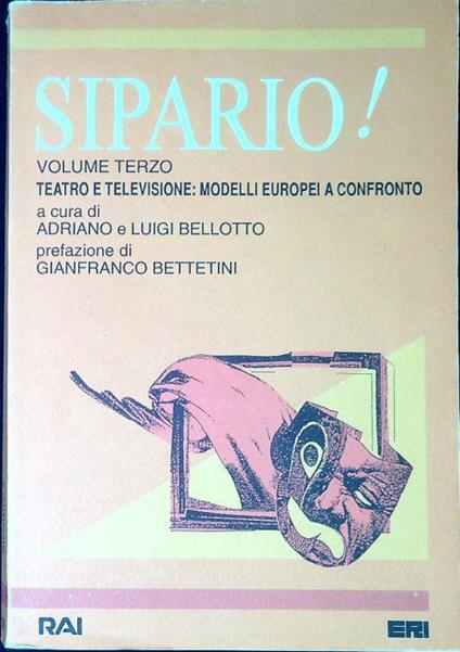 Sipario!. Teatro e televisione: modelli europei a confronto (Vol. 3) - Adriano Bellotto - copertina