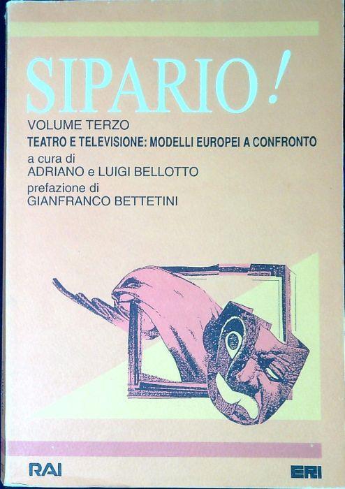 Sipario!. Teatro e televisione: modelli europei a confronto (Vol. 3) - Adriano Bellotto - copertina