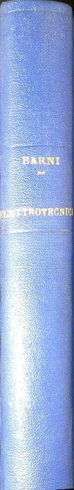 Elettrotecnica : corso teorico-pratico di elettricita industriale - Edoardo Barni - copertina