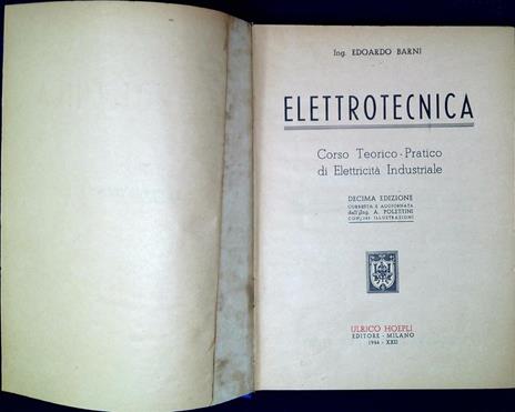 Elettrotecnica : corso teorico-pratico di elettricita industriale - Edoardo Barni - 2