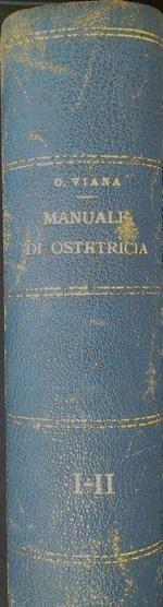 Manuale di ostetricia, ad uso delle levatrici e delle allieve. Due volumi